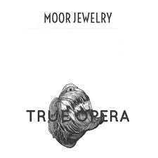 Moor Jewelry -True Opera